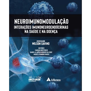 Livro Neuroimunomodulação Interações Imunoneuroendócrinas na Saúde e na Doença - Atheneu