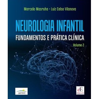 Livro - Neurologia Infantil Fundamentos e Pratica Clinica - Masruho/ Vilanova
