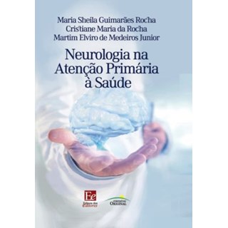 Livro - Neurologia Na Atencao Primaria a Saude - Rocha; Rocha; Junior