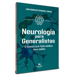 Livro - Neurologia para Generalistas: o Básico Que Todo Médico Deve Saber - Ferreira - Manole