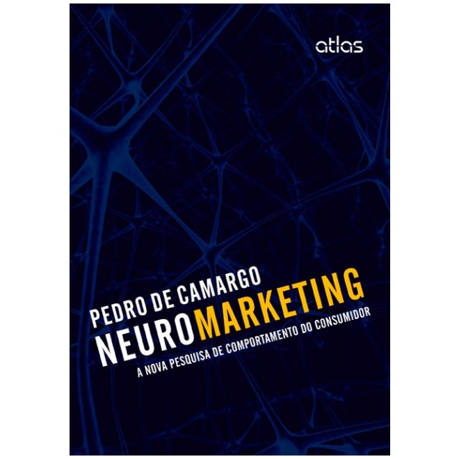 Livro - Neuromarketing: a Nova Pesquisa de Comportamento do Consumidor - Camargo