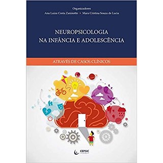 Livro - Neuropsicologia na Infância e Adolescência - Lucia - Artesã