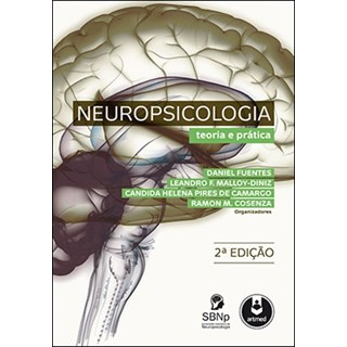 Livro - Neuropsicologia - Teoria e Pratica - Fuentes/malloy-diniz