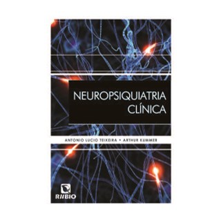 Livro Neuropsiquiatria Clínica - Teixeira - Rúbio