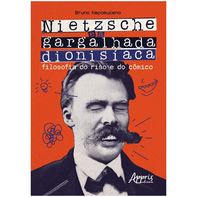Livro - Nietzsche e a Gargalhada Dionisiaca: Filosofia do Riso e do Comico - Nepomuceno
