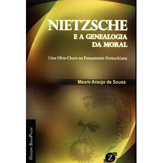 Livro - Nietzsche e a Genealogia da Moral 1 Ed 2014 - Sousa