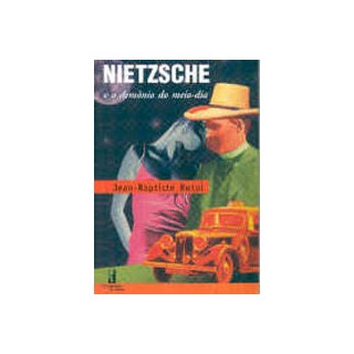Livro - Nietzsche e o Demonio do Meio-dia - Botul