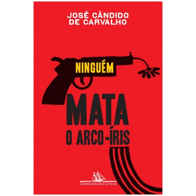 Livro - Ninguem Mata o Arco - íris - Carvalho - José