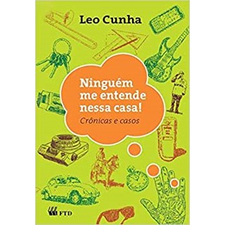 Livro Ninguém me Entende Nessa Casa! - Cunha - FTD