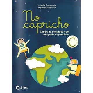 Livro - No Capricho: Caligrafia Integrada com Ortografia e Gramatica - C - Carpaneda/braganca