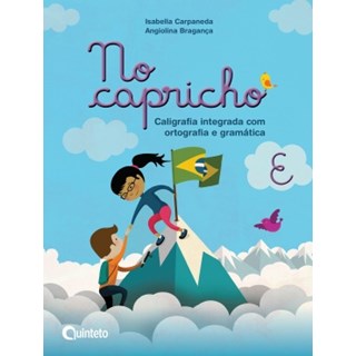 Livro - No Capricho: Caligrafia Integrada com Ortografia e Gramatica - E - Carpaneda/ Braganca