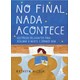 Livro No Final Nada Acontece - Nicolai - Sextante