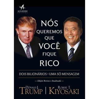 Livro - Nós queremos que você fique Rico: Dois Homens, Uma Mensagem - Trump