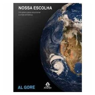 Livro - Nossa Escolha: Um Plano para Solucionar a Crise Climática - Gore