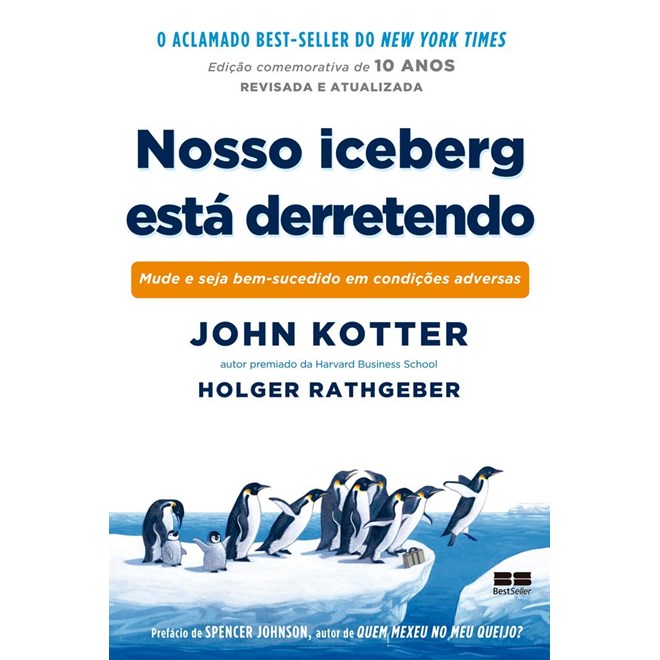 Livro - Nosso Iceberg Esta Derretendo: Mude e Seja Bem-sucedido em Condicoes Advers - Kotter/rathgeber