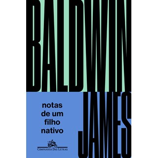Livro Notas de um Filho Nativo - Baldwin - Companhia das Letras