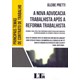 Livro - Nova Advocacia Trabalhista Apos a Reforma Trabalhista, A: Um Manual, Passo - Pretti