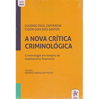Livro - Nova Critica Criminologica, A: Criminologia em Tempos de Totalitarismo Fina - Zaffaroni/santos