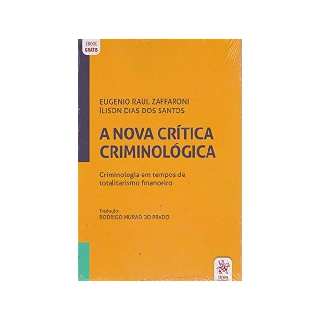 Livro - Nova Critica Criminologica, A: Criminologia em Tempos de Totalitarismo Fina - Zaffaroni/santos