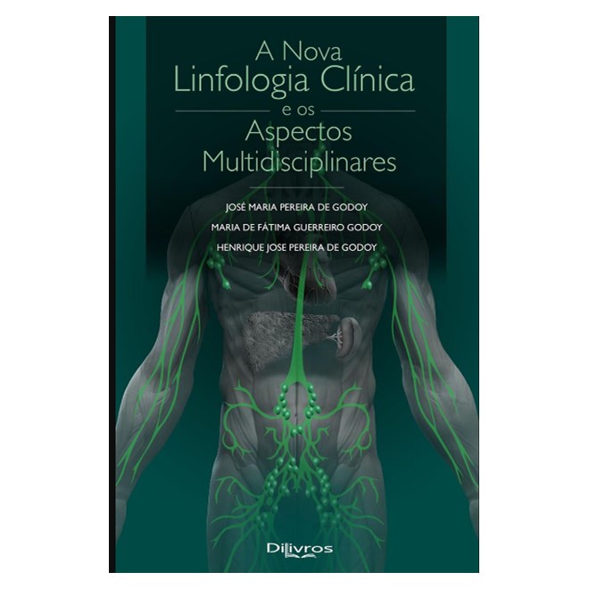 Livro - Nova Linfologia Clínica e os Aspectos Multidisciplinares, A - Godoy