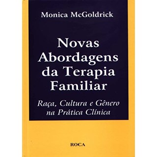Livro - Novas Abordagens da Terapia Familiar - Raca, Cultura e Genero Na Pratica cl - Mcgoldrick