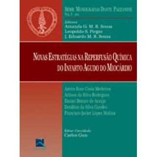 Livro - Novas Estrategias Na Reperfusao Quimica do Infarto Agudo do Miocardio Vol V - Dante Pazzanese 2001