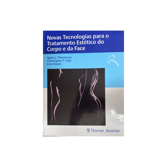 Livro Novas Tecnologias para o Tratamento Estético do Corpo - Theodorou - Revinter