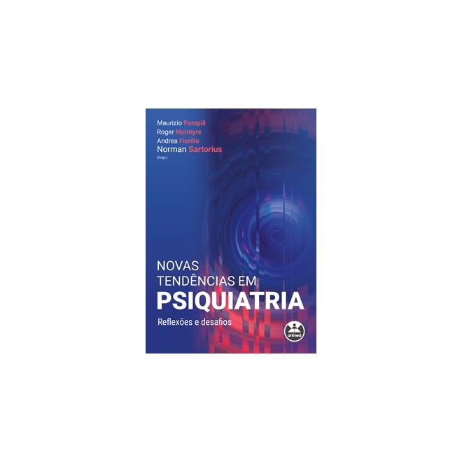 Livro - Novas Tendencias em Psiquiatria: Reflexoes e Desafios - Pompili/ Mcintyre