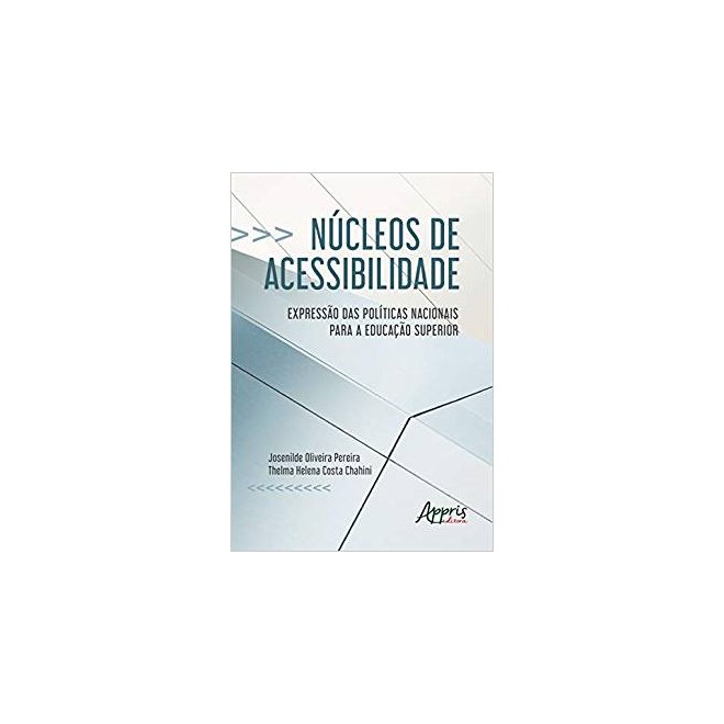 Livro - Nucleos de Acessibilidade: Expressao das Politicas Nacionais para a Educaca - Pereira