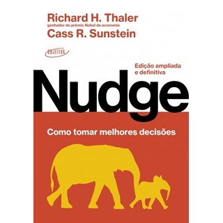 Livro - Nudge: Como Tomar Melhores Decisoes - Thaler/sunstein