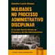 Livro - Nulidades No Processo Administrativo Disciplinar - Dezan
