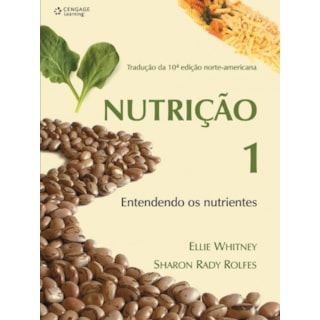 Livro - Nutrição 1 - Entendendo os Nutrientes - Whitney Livro - Nutrição 1 - Entendendo os Nutrientes - Whitney