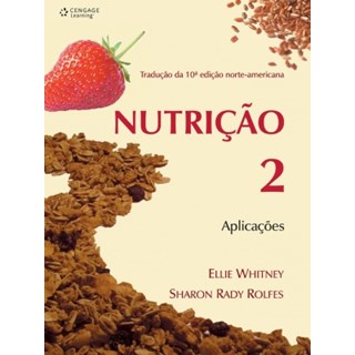 Livro - Nutricao 2: Aplicacoes - Traducao da 10 Edicao Norte-americana - Whitney / Rolfes