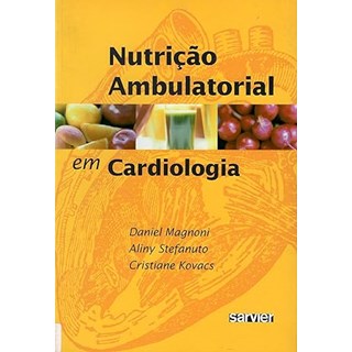 Livro Nutrição Ambulatorial em Cardiologia - Magnoni - Sarvier