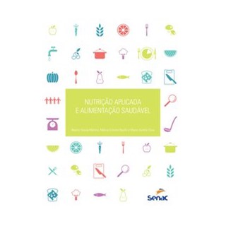 Livro - Nutricao Aplicada a Alimentacao Saudavel - Martins/basilio/carr