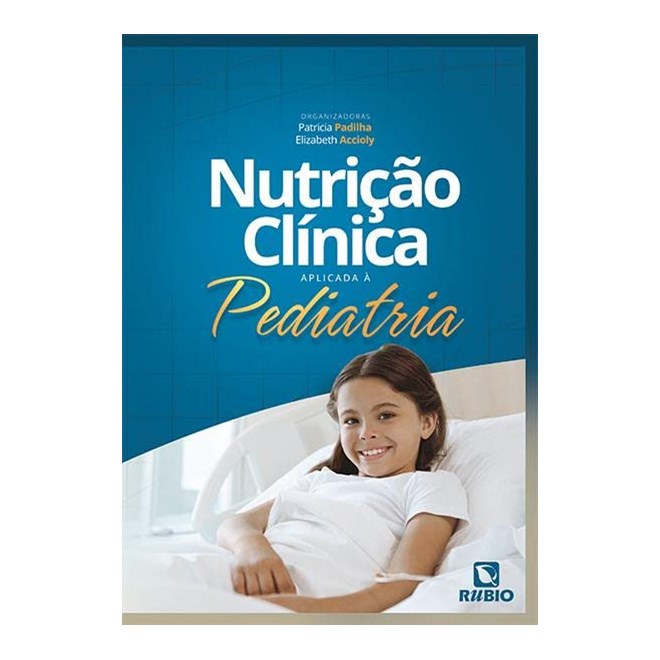 Livro Nutrição Clínica Aplicada à Pediatria - Padilha - Rúbio