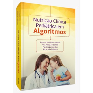 Livro Nutrição Clínica Pediátrica em Algoritmos - Gandolfo - Manole