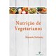 Livro Nutrição de Vegetarianos - Dolinsky - Paya