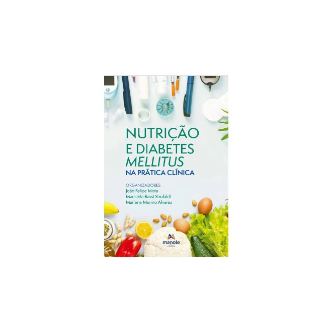 Livro Nutrição e Diabetes Mellitus Na Prática Clinica - Mota - Manole