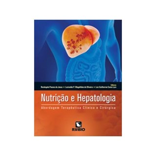 Livro - Nutrição e Hepatologia - Abordagem Terapêutica Clínica e Cirúrgica - Jesus
