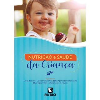 Livro - Nutricao e Saude da Crianca - Franceschini/ Ribeir