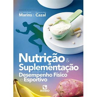 Livro Nutrição e Suplementação para Ganho de Desempenho Físico e Esportivo - Marins - Rúbio
