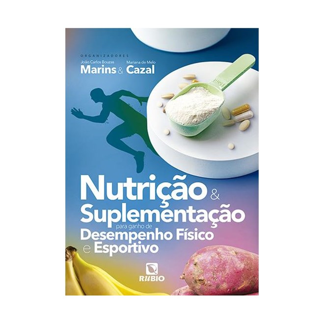 Livro Nutrição e Suplementação para Ganho de Desempenho Físico e Esportivo - Marins - Rúbio