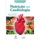 Livro - Nutricao Em Cardiologia - Gowdak/machado/gow