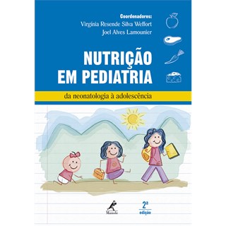 Livro - Nutrição em Pediatria - Da Neonatologia à Adolescência - Weffort