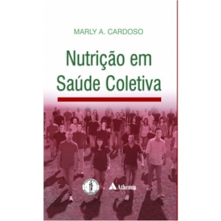 Livro - Nutrição em Saúde Coletiva - Cardoso Livro - Nutrição em Saúde Coletiva - Cardoso