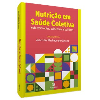 Livro - Nutrição em Saúde Coletiva: Epidemiologias, Evidências e Políticas - Oliveira - Manole