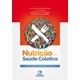 Livro Nutricao em Saúde Coletiva - Oliveira - Rúbio