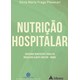 Livro - Nutrição Hospitalar - Piovacari - Atheneu