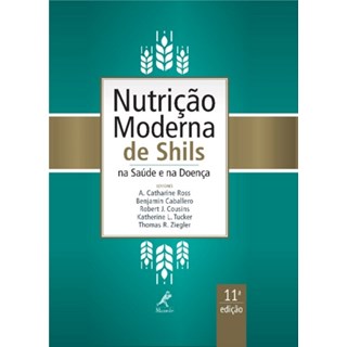 Livro Nutrição Moderna na Saúde e Na Doença - Shils - Moderna